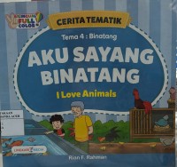 Image of Aku Sayang Binatang : I Love Animals