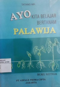 Image of Ayo Kita Belajar Bertanam Palawija: Buku Ketiga