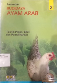 Image of Budidaya Ayam Arab 2 : Teknik Pakan, Bibit dan Pemeliharaan