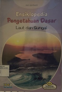 Image of Ensiklopedia Pengetahuan Dasar Laut dan Sungai