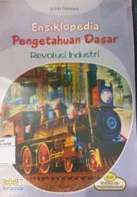 Image of Ensiklopedia Pengetahuan Dasar : Revolusi Industri