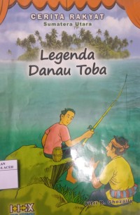 Image of Legenda Danau Toba : Cerita Rakyat Sumatera Utara