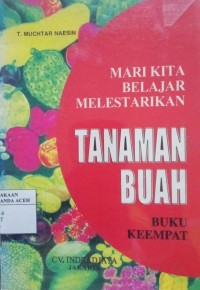 Image of Mari Kita Belajar Melestarikan Tanaman Buah Buku Keempat