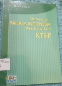 Image of Mengajar Bahasa Indonesia Berdasarkan KTSP